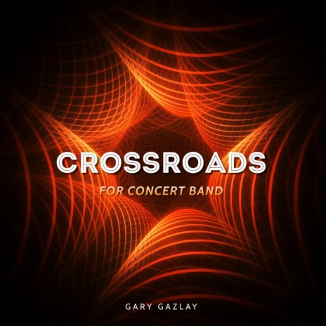 Crossroads (For Concert Band) | Boomplay Music