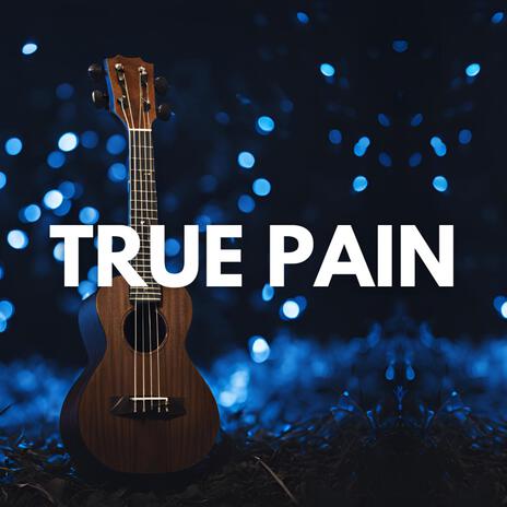 True Pain | Boomplay Music