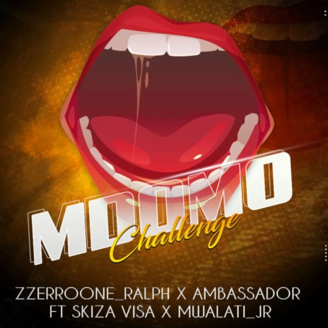 Mdomo Challenge ft. AMBASSADOR, SKIZA VISA & MWALATIJR | Boomplay Music
