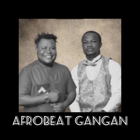 Afrobeat Gangan | Boomplay Music