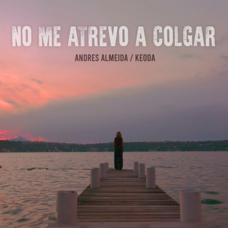 No Me Atrevo a Colgar ft. Keoda | Boomplay Music