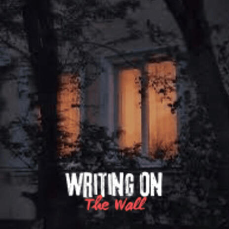 Writing On The Wall | Boomplay Music