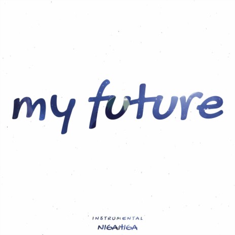My Future (Instrumental) | Boomplay Music