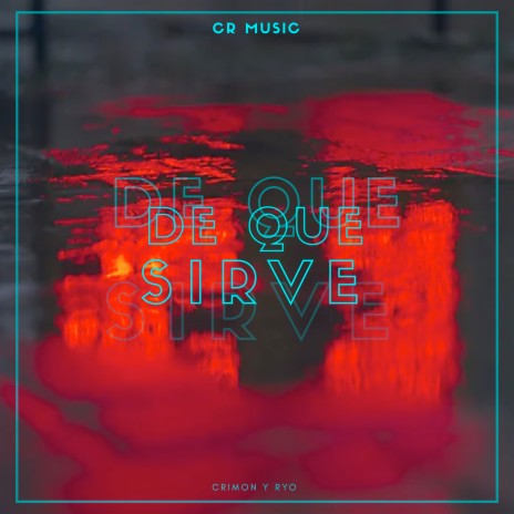 De Que Sirve ft. Crimon y Ryo | Boomplay Music