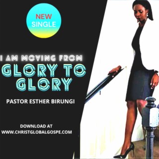 Moving From Glory to Glory