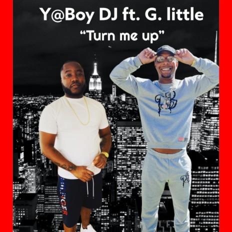 Turn Me Up ft. G. Little | Boomplay Music
