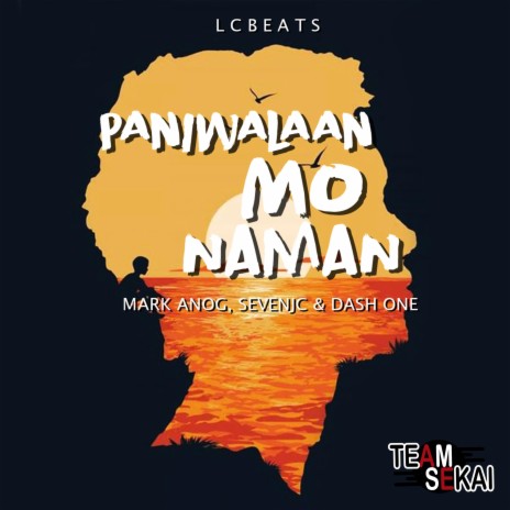 Paniwalaan Mo Naman ft. SevenJC | Boomplay Music