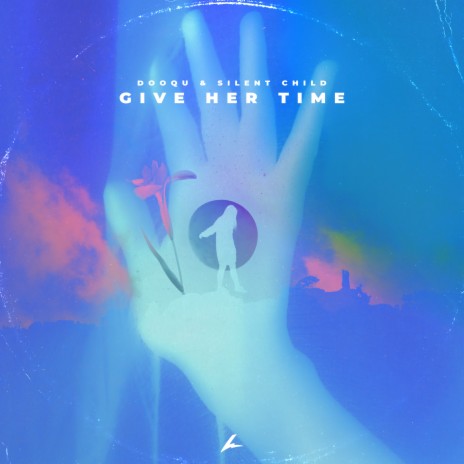 Give Her Time ft. Silent Child | Boomplay Music