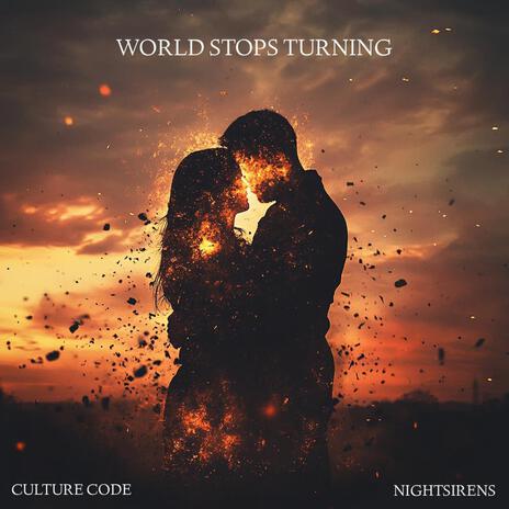 World Stops Turning ft. Nightsirens | Boomplay Music