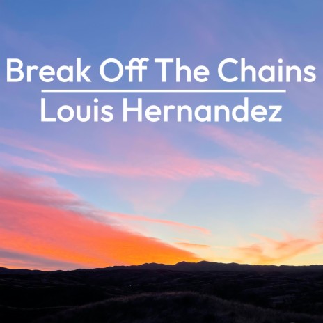 Break off the Chains | Boomplay Music
