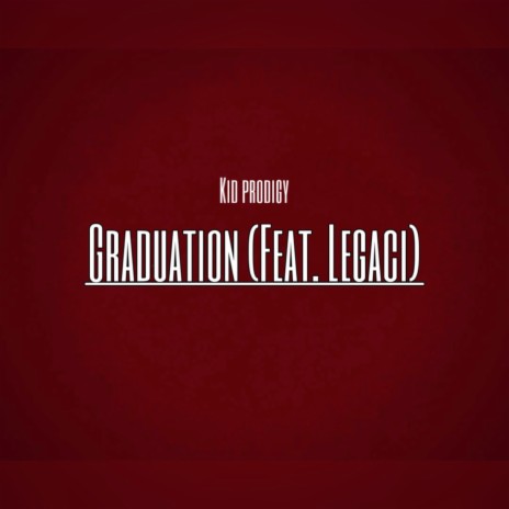 Graduation ft. Legaci | Boomplay Music