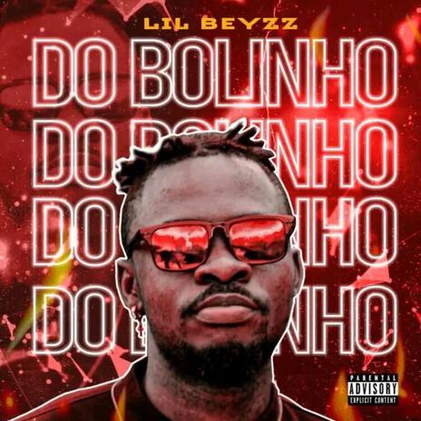 DO BOLINHO ft. LIL BEYZZ | Boomplay Music