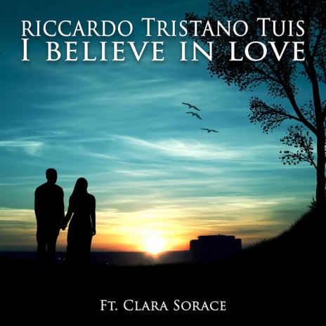 I believe in love ft. Clara Sorace | Boomplay Music