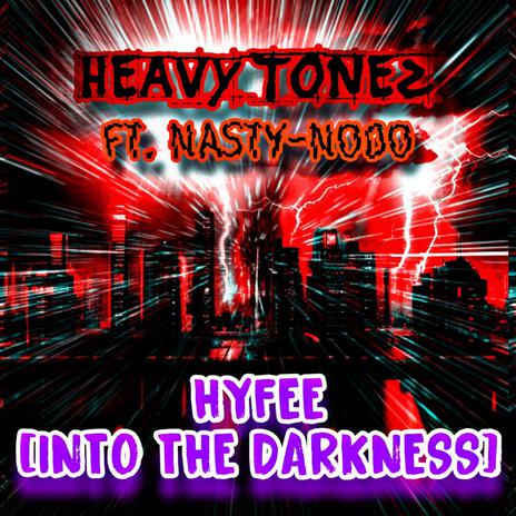 HYFEE (INTO THE DARKNESS) ft. Nasty Nodo | Boomplay Music