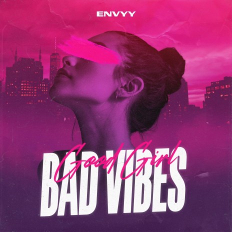 Good Girl Bad Vibes | Boomplay Music