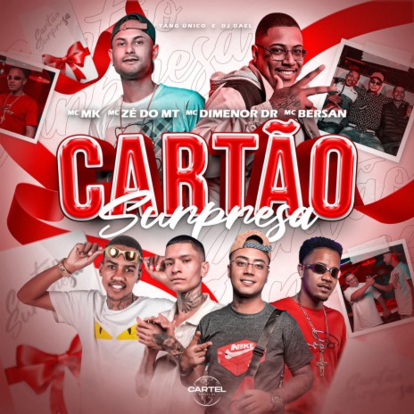 Cartão Surpresa ft. DJ Dael, Mc Dimenor Dr, Mc Mk, Mc Zé do MT & Mc Bersan