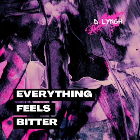 Everything Feels Bitter | Boomplay Music