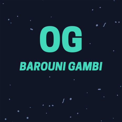 Barouni Gambi dit OG