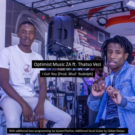 I Got You (feat. Thatso Vezi) | Boomplay Music