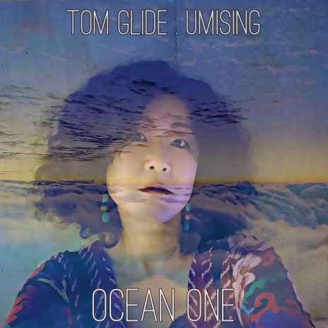 Ocean One (Tom Glide's Yokohama Tightrope Version) ft. Umising