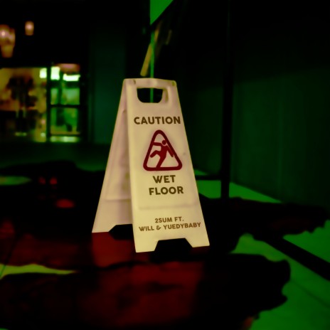 CAUTION WET FLOOR ft. TCG WILL & YUEDYBABY | Boomplay Music