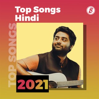 Top Hindi Songs 2021