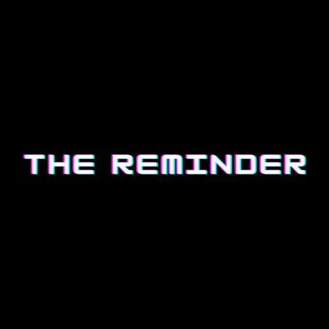 The Reminder | Boomplay Music