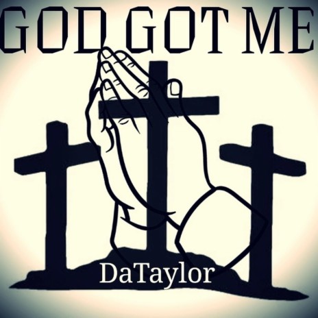 God Got Me | Boomplay Music