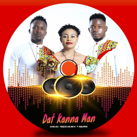 DAT KANNA MAN ft. Rozzy Blinky & Chelsy | Boomplay Music