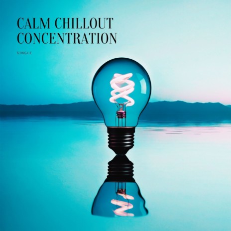 Calm Chillout Concentration