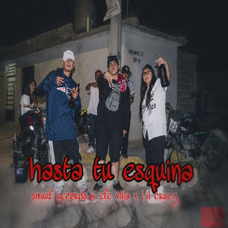 hasta tu esquina ft. lil cruccy & smurf records | Boomplay Music