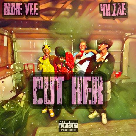 Cut Her ft. Duke Vee | Boomplay Music