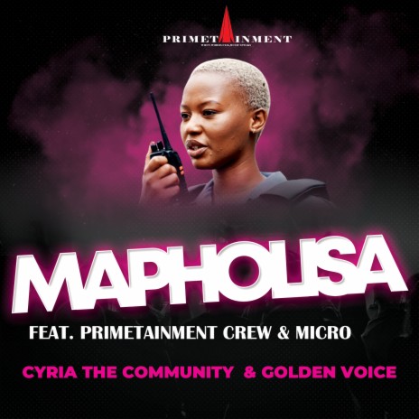 Mapholisa ft. Golden Voice, Primetainment Crew & Micro | Boomplay Music