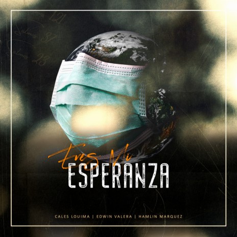 Eres Mi Esperanza ft. Hamlin Marquez & Edwin Valera | Boomplay Music