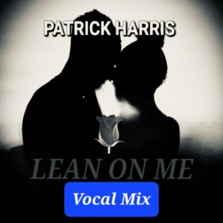 LEAN ON ME (Vocal Mix)