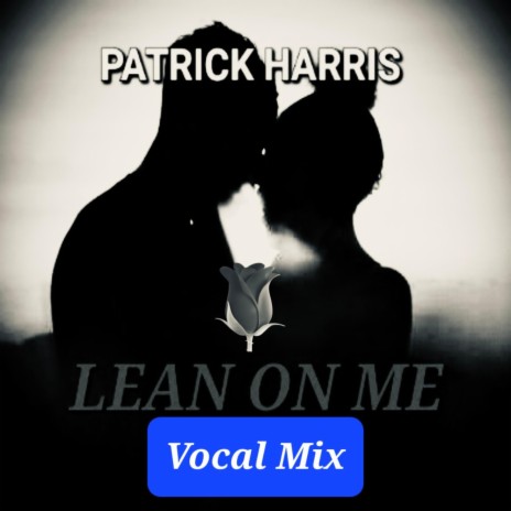 LEAN ON ME (Vocal Mix) | Boomplay Music