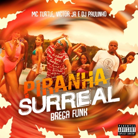 Piranha Surreal (Brega Funk) ft. Mc Turtle & Mc Victor JR | Boomplay Music