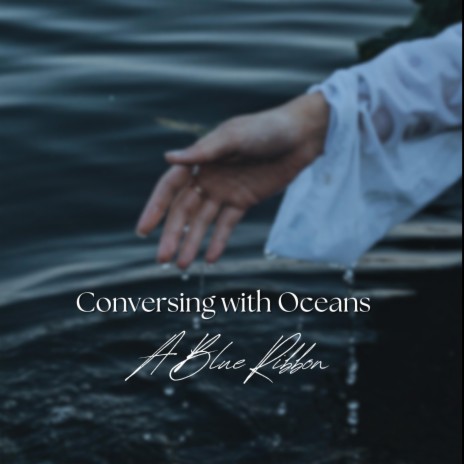 Conversing With Oceans | Boomplay Music