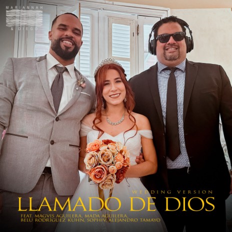 Llamado de Dios (Wedding Version) ft. Sophiv, Belu Rodriguez Kuhn, Mada Aguilera, Magvis Aguilera & Alejandro Tamayo