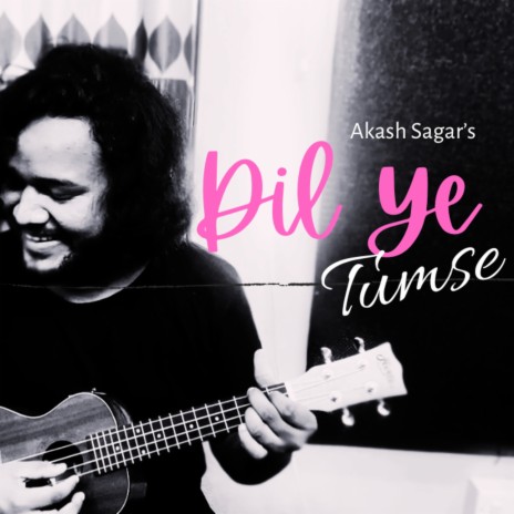 Dil Ye Tumse | Boomplay Music