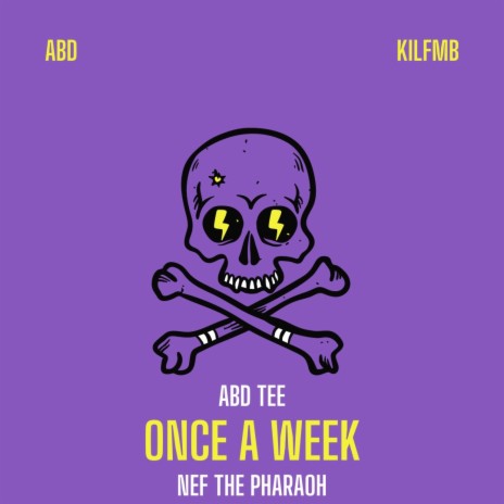 Once A Week ft. Nef The Pharaoh | Boomplay Music