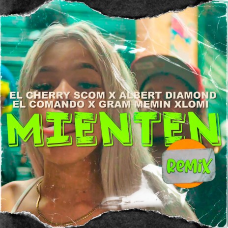 Mienten (Remix) ft. El Cherry Scom, Gran Memin, Albert Diamond & Lomi | Boomplay Music