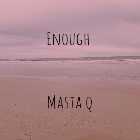 Enough | Boomplay Music