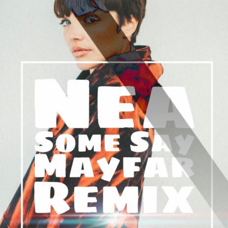 Nea Some Say (Mayfar Remix) | Boomplay Music