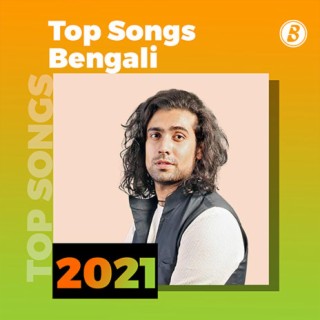 Top Bengali Songs 2021