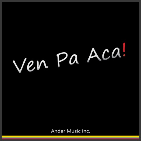 Ven Pa Aca | Boomplay Music