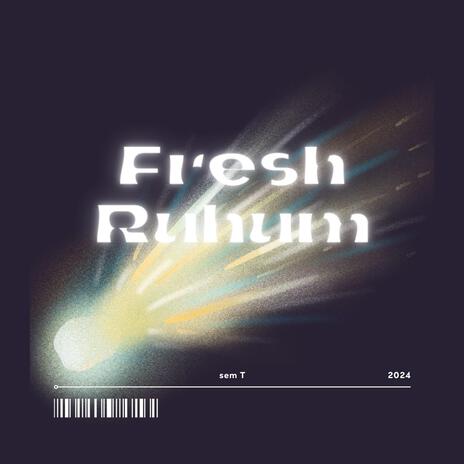 Fresh Ruhum -Freestyle | Boomplay Music