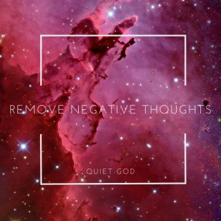 Remove Negative Thoughts