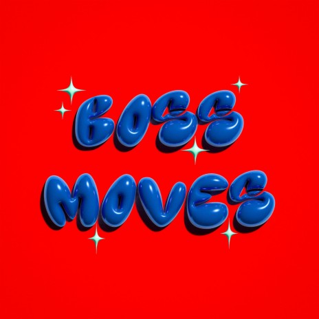 BOSS MOVES | Boomplay Music