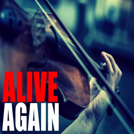 Alive Again | Boomplay Music